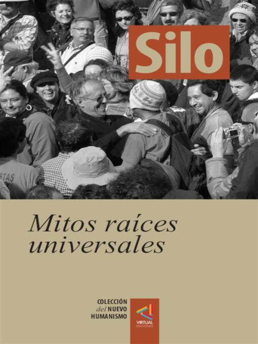 Title details for [Colección del Nuevo Humanismo] Mitos raíces universales by Silo - Available